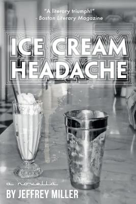 Ice Cream Headache by Miller, Jeffrey