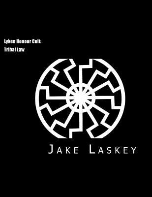 Lyken Honour Cult: Tribal Law by Laskey, Jake