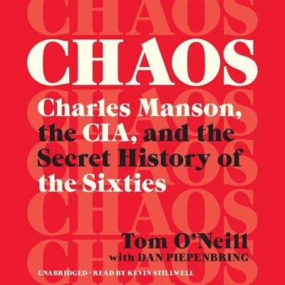 Chaos: Charles Manson, the Cia, and the Secret History of the Sixties by Stillwell, Kevin
