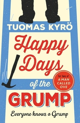 Happy Days of the Grump by Kyrö, Tuomas