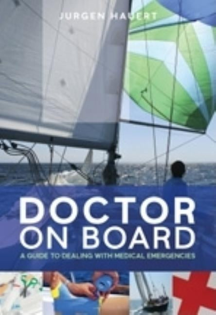 Doctor on Board: A Guide to Dealing with Medical Emergencies by Hauert, Jurgen