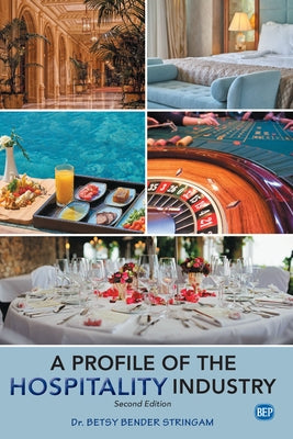 A Profile of the Hospitality Industry, Second Edition by Bender Stringam, Betsy