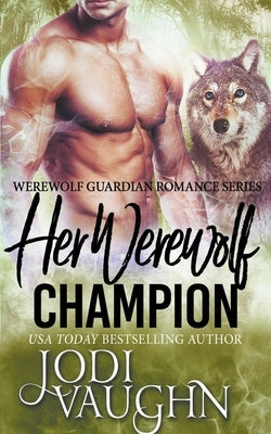Her Werewolf Champion by Vaughn, Jodi