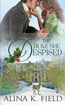 The Duke She Despised by Field, Alina K.