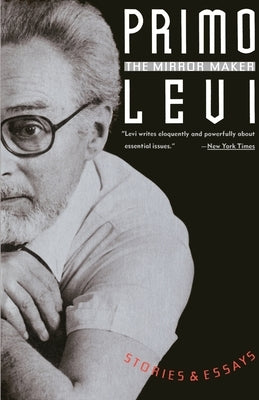 The Mirror Maker: Stories & Essays by Levi, Primo
