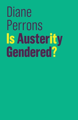 Is Austerity Gendered? by Perrons, Diane