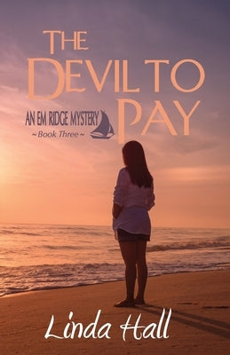 The Devil to Pay: An Em Ridge Mystery - Book 3 by Hall, Linda