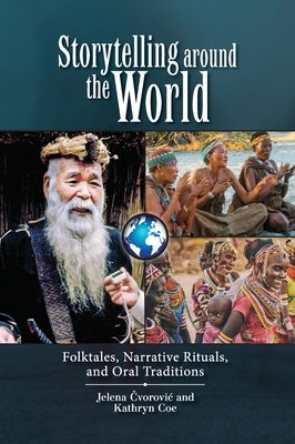 Storytelling Around the World: Folktales, Narrative Rituals, and Oral Traditions by Čvorovic, Jelena