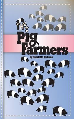 The Pig Farmers by Terhune, Charlotte