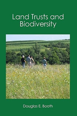 Land Trusts and Biodiversity by Booth, Douglas E.