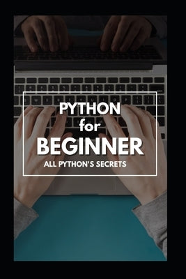 Python for Beginner: The Complete Guide 2020 by Terry, Jhonny