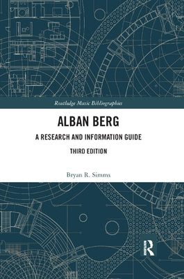Alban Berg: A Research and Information Guide by Simms, Bryan R.