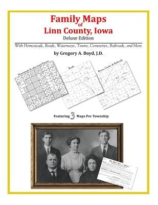 Family Maps of Linn County, Iowa by Boyd J. D., Gregory a.