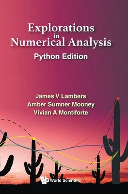 Explorations in Numerical Analysis: Python Edition by Lambers, James V.