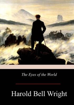 The Eyes of the World by Wright, Harold Bell