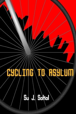 Cycling to Asylum by Sokol, Su J.