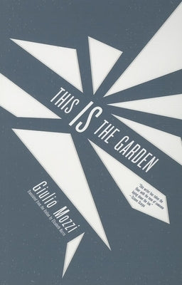 This Is the Garden by Mozzi, Giulio
