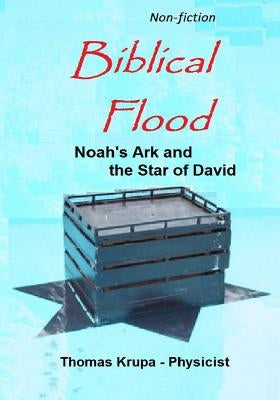Biblical Flood: Noah's Ark and the Star of David by Krupa, Thomas J.