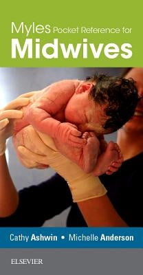 Myles Pocket Reference for Midwives by Ashwin, Cathy