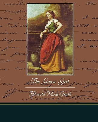The Goose Girl by Macgrath, Harold