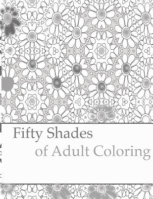 Fifty Shades of Adult Coloring by Peaceful Mind Adult Coloring Books