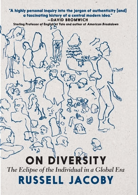 On Diversity: The Eclipse of the Individual in a Global Era by Jacoby, Russell