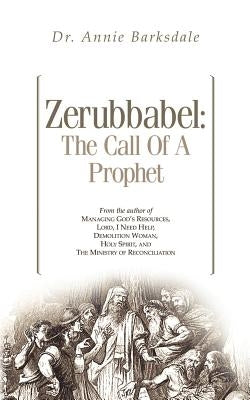Zerubbabel: The Call of a Prophet by Barksdale, Annie