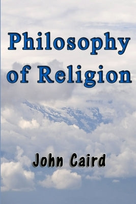Philosophy of Religion by Caird, John