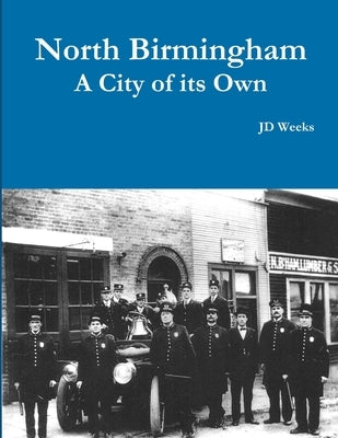 North Birmingham-A City of it's Own by Weeks, Jd