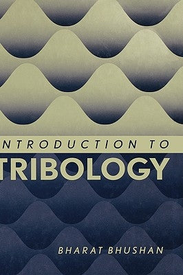 Introduction to Tribology by Bhushan, Bharat