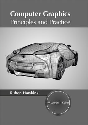 Computer Graphics: Principles and Practice by Hawkins, Ruben