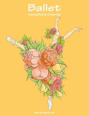 Ballet Coloring Book for Grown-Ups 1 by Snels, Nick