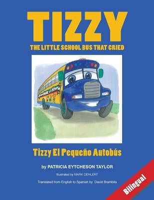 Tizzy, the Little School Bus That Cried by Eytcheson Taylor, Patricia