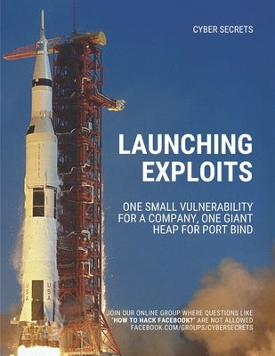 Launching Exploits: One Small Vulnerability For A Company, One Giant Heap for Port Bind by Medlin, Richard