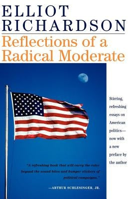 Reflections of a Radical Moderate by Richardson, Elliot L.