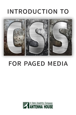 Introduction to CSS for Paged Media by Graham, Tony