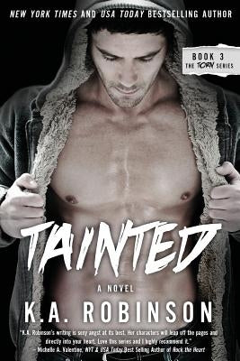 Tainted: Torn Series #3 by Robinson, K. a.