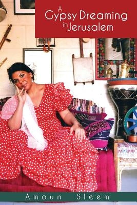 A Gypsy Dreaming in Jerusalem by Sleem, Amoun