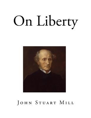 On Liberty by Mill, John Stuart