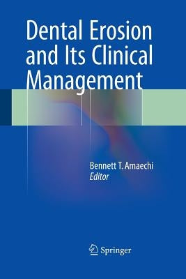 Dental Erosion and Its Clinical Management by Amaechi, Bennett T.