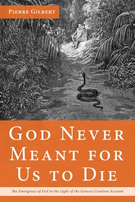 God Never Meant for Us to Die by Gilbert, Pierre