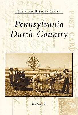 Pennsylvania Dutch Country by Range Sr, Tom