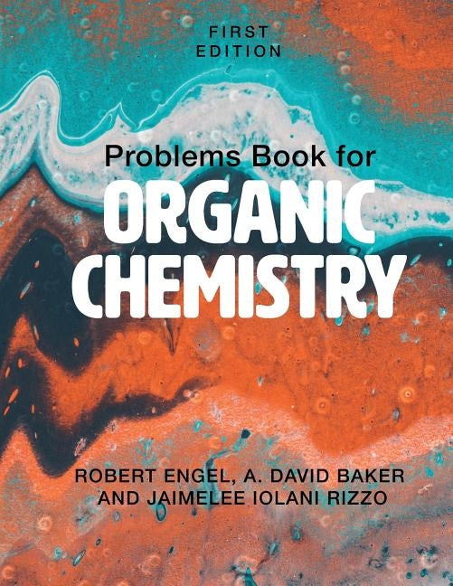 Problems Book for Organic Chemistry by Engel, Robert