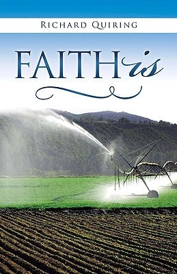 Faith Is by Quiring, Richard