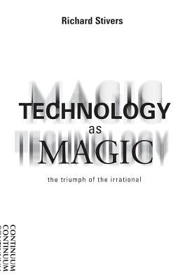 Technology as Magic by Stirk, Peter M. R.