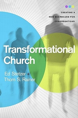 Transformational Church: Creating a New Scorecard for Congregations by Stetzer, Ed