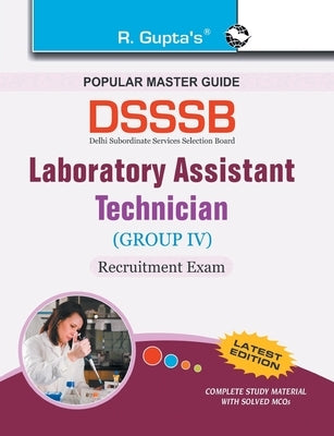 Dsssb: Laboratory Assistant/Technician Assistant/Lab Technician Exam Guide by Board, Rph Editorial