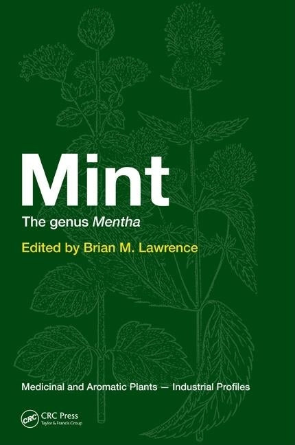 Mint: The Genus Mentha by Lawrence, Brian M.