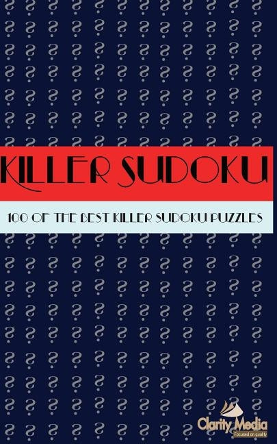 Killer Sudoku: 100 Killer Sudoku Puzzles by Media, Clarity