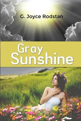 Gray Sunshine by Rodstan, G. Joyce